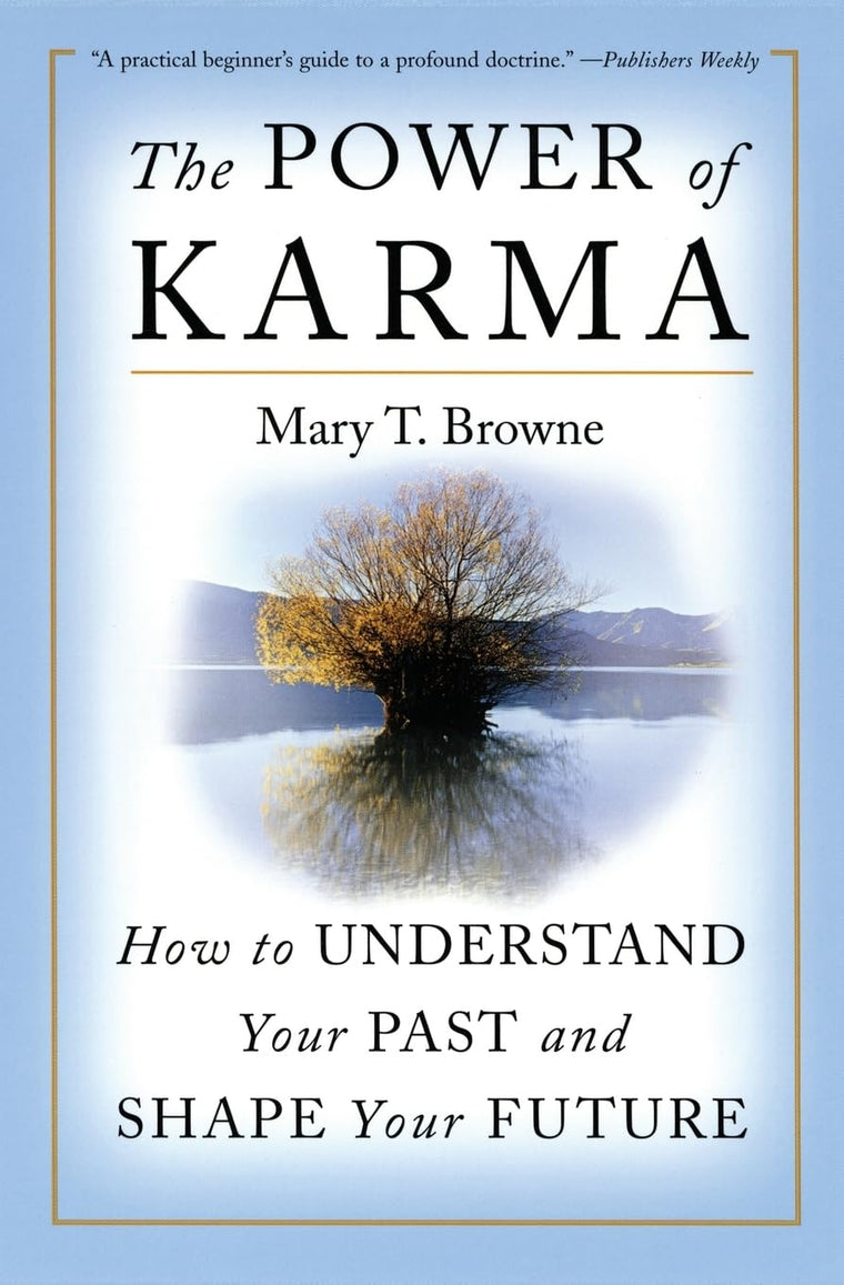 The Power of Karma: How to Understand Your Past and Shape Your Future
