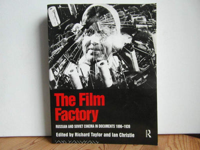 The Film Factory: Russian and Soviet Cinema in Documents 1896-1939 (Soviet Cinema S)