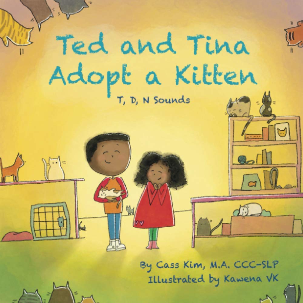 Ted and Tina Adopt a Kitten: T, D, N Sounds (Phonological and Articulation Childrens Books)