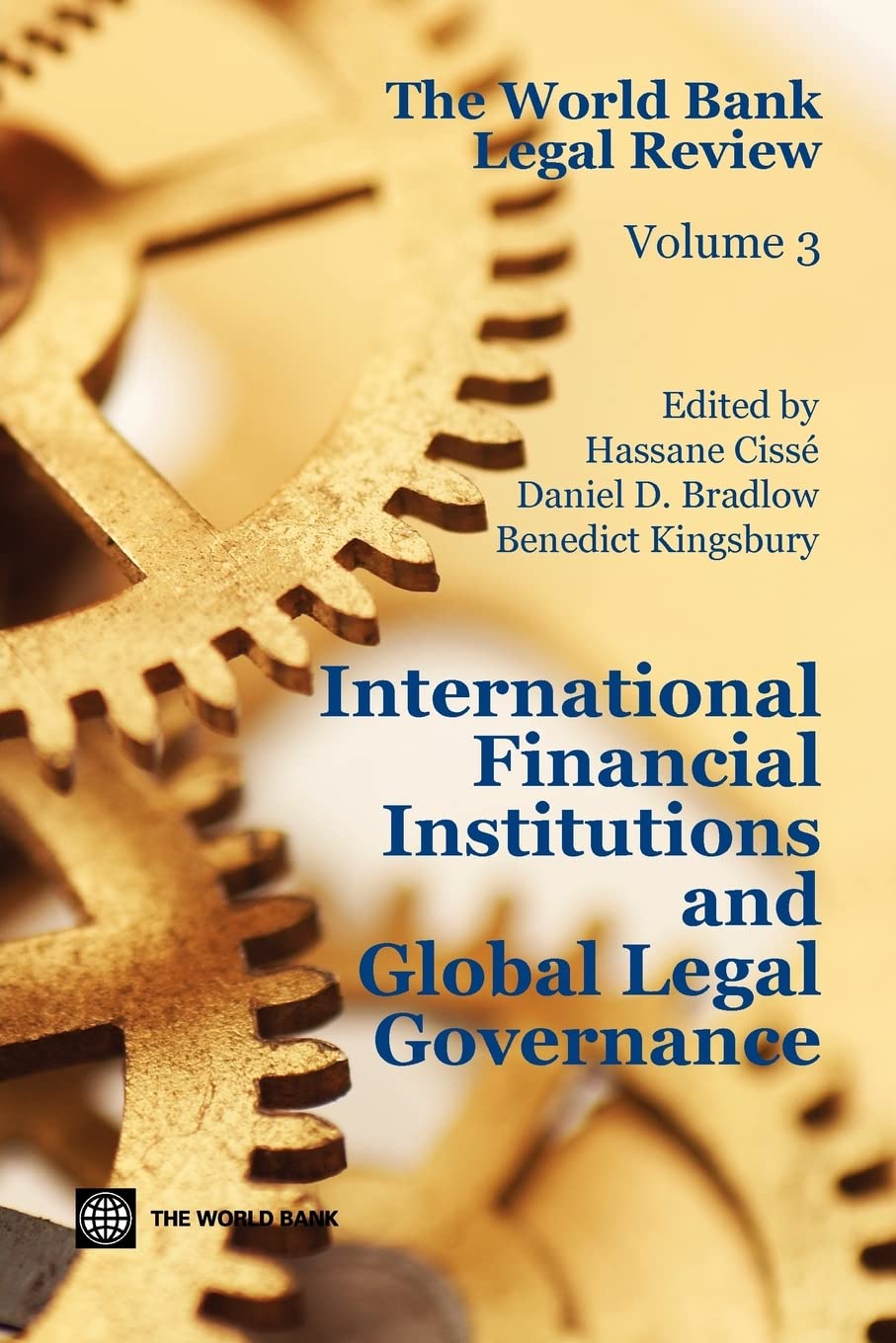 The World Bank Legal Review: International Financial Institutions and Global Legal Governance (Law, Justice, and Development Series)