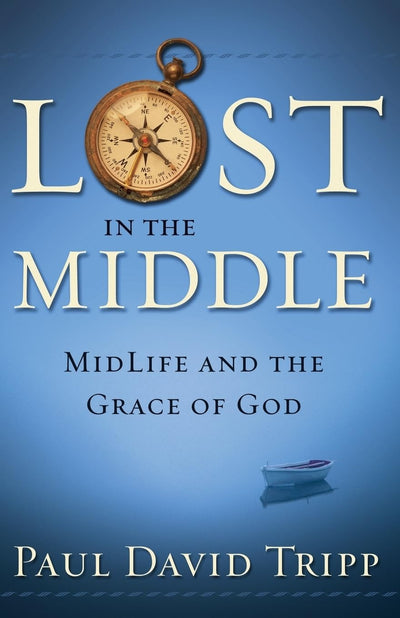 Lost in the Middle: Midlife and the Grace of God