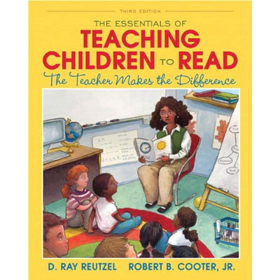 The Essentials of Teaching Children to Read: The Teacher Makes the Difference (3rd Edition)
