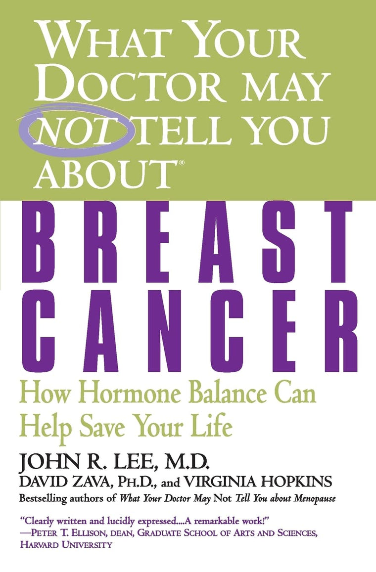 What Your Doctor May Not Tell You About: Breast Cancer (What