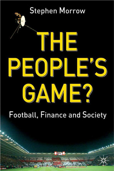 The People's Game?: Football, Finance and Society