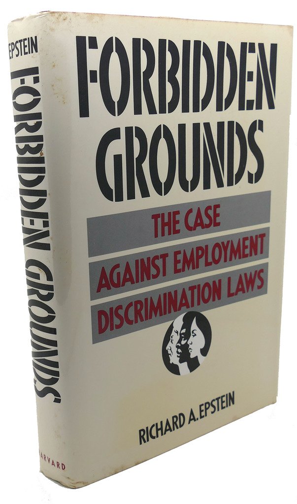 Forbidden Grounds: The Case Against Employment Discriminatio
