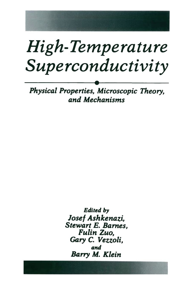 High-Temperature Superconductivity: Physical Properties, Microscopic Theory, and Mechanisms (The Language of Science)