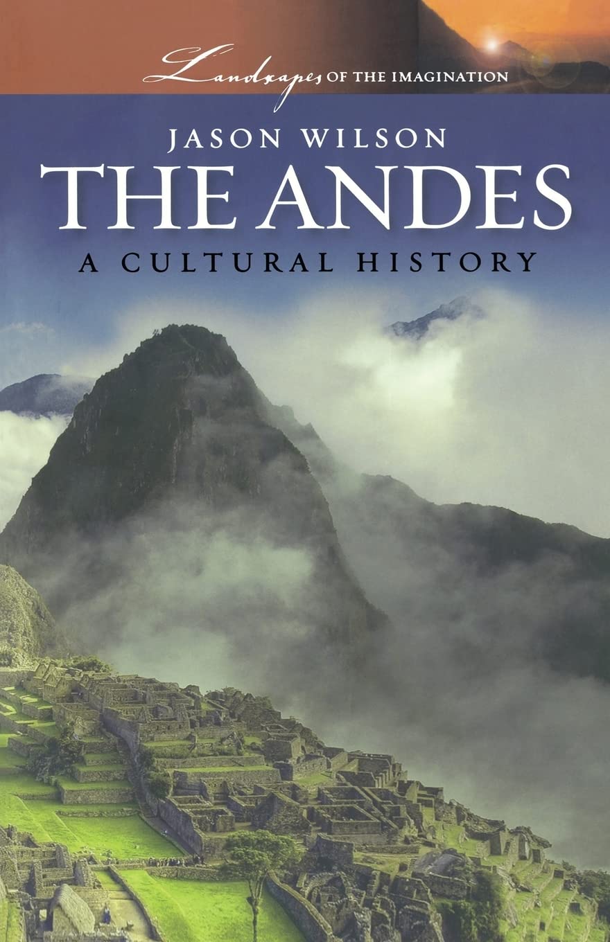 The Andes (Landscapes of the Imagination)