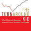 The Turnaround Kid: What I Learned Rescuing Americas Most Tr