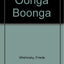 Oonga Boonga by Wishinsky, Frieda