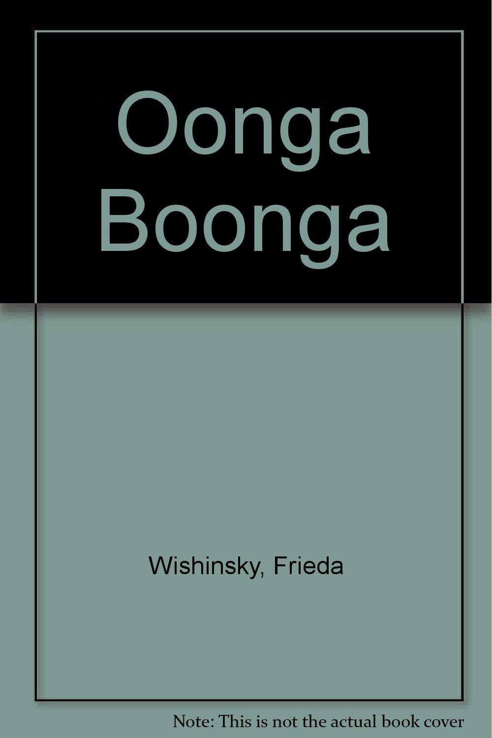 Oonga Boonga by Wishinsky, Frieda