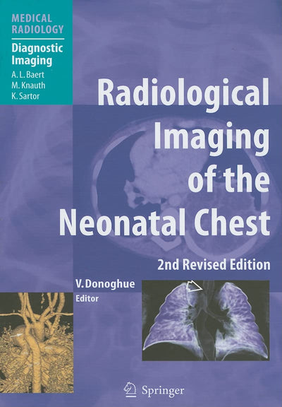 Radiological Imaging of the Neonatal Chest (Medical Radiology)