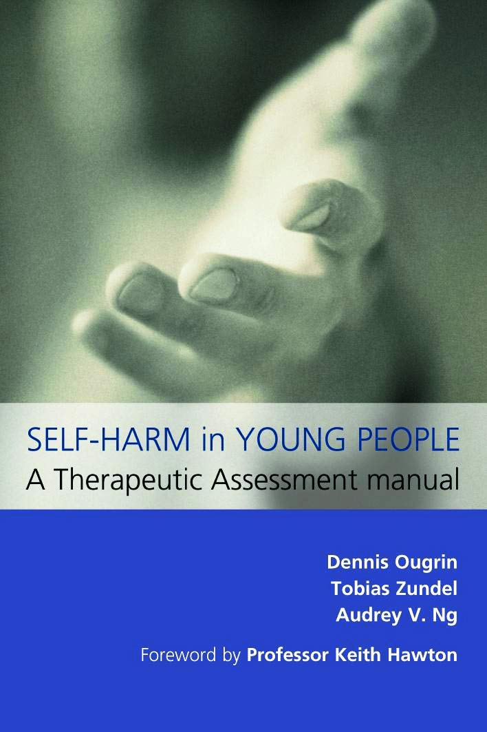 Self-Harm in Young People: A Therapeutic Assessment Manual (A Hodder Arnold Publication)