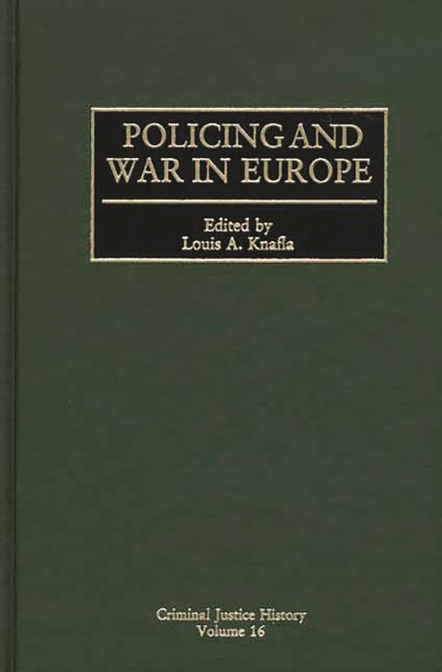 Policing and War in Europe: (Criminal Justice History)