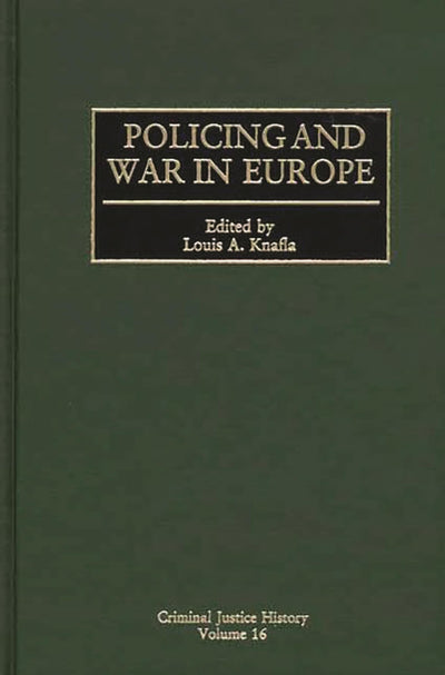 Policing and War in Europe: (Criminal Justice History)
