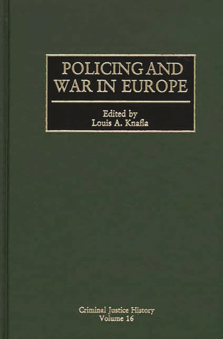 Policing and War in Europe: (Criminal Justice History)