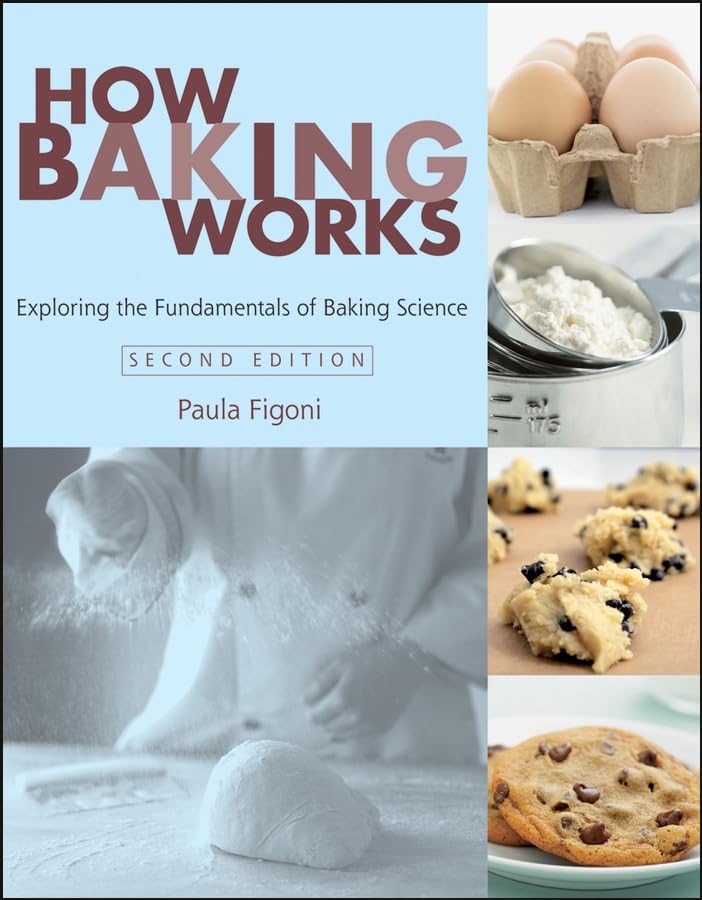How Baking Works: Exploring the Fundamentals of Baking Scien