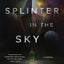 The Splinter in the Sky