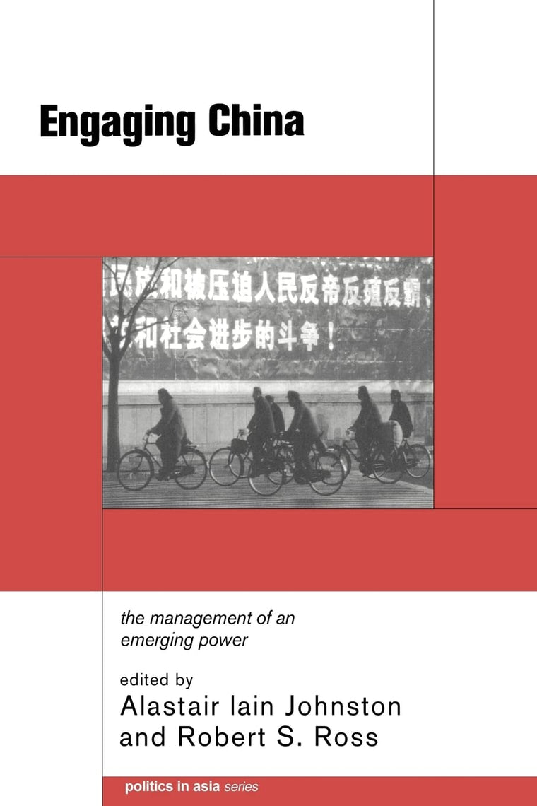 Engaging China: The Management of an Emerging Power (Politics in Asia)