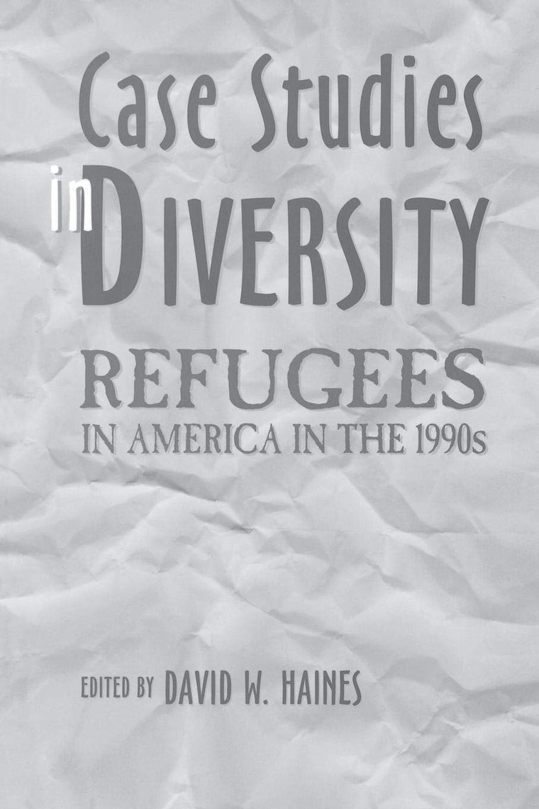 Case Studies in Diversity: Refugees in America in the 1990s