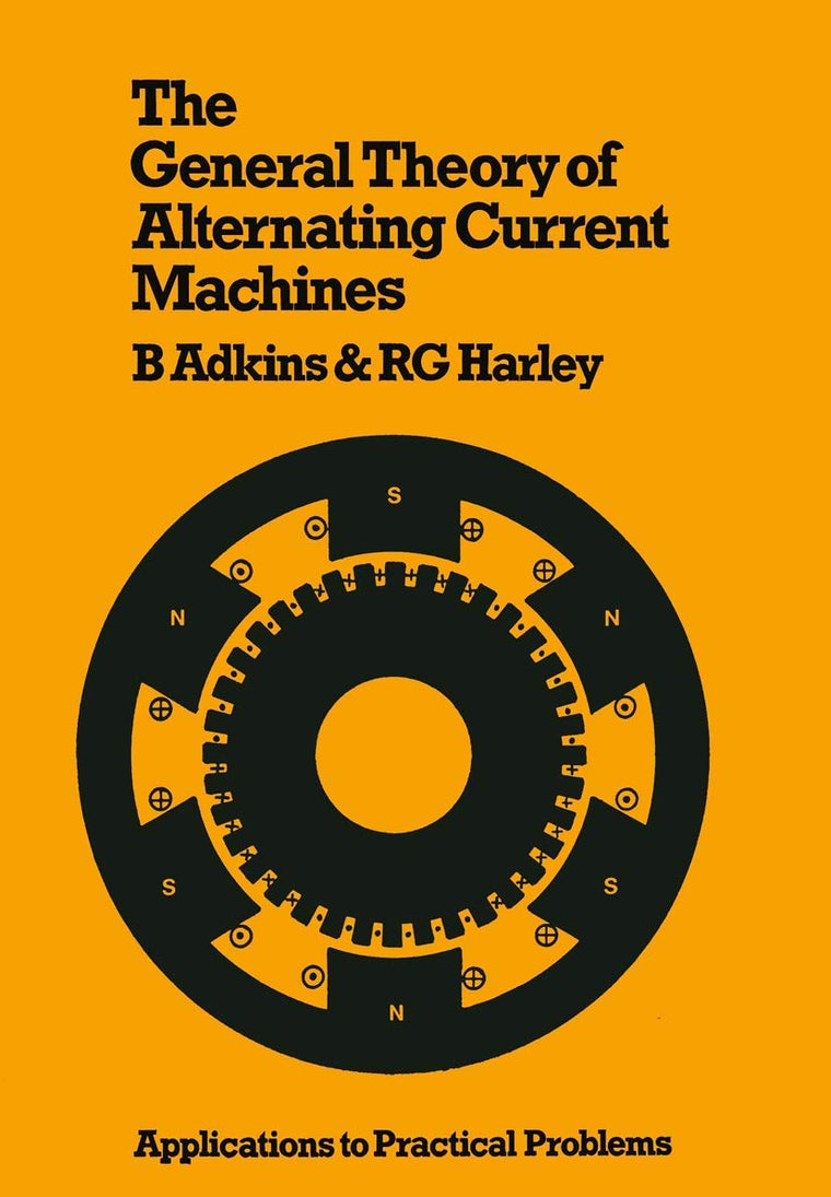 The General Theory of Alternating Current Machines: Application to Practical Problems (Science Paperbacks)