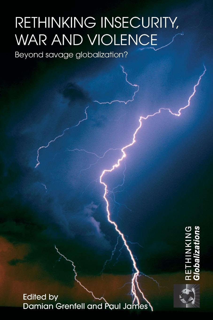 Rethinking Insecurity, War and Violence (Rethinking Globalizations)