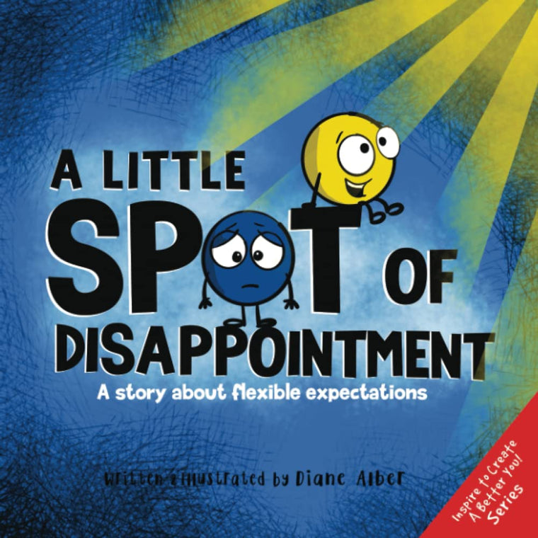 A Little SPOT of Disappointment: A Story About Flexible Expectations
