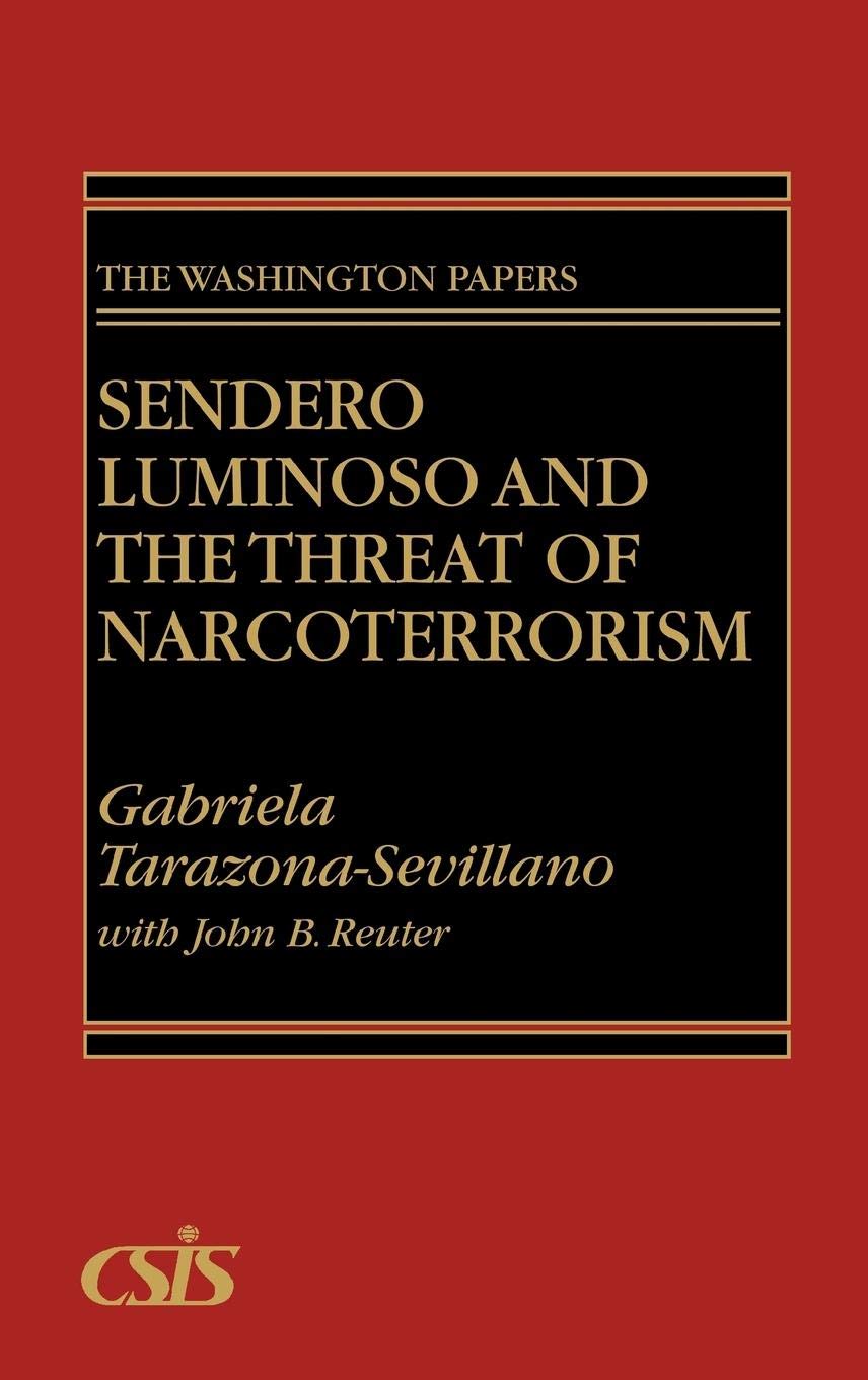 Sendero Luminoso and the Threat of Narcoterrorism: (The Washington Papers)