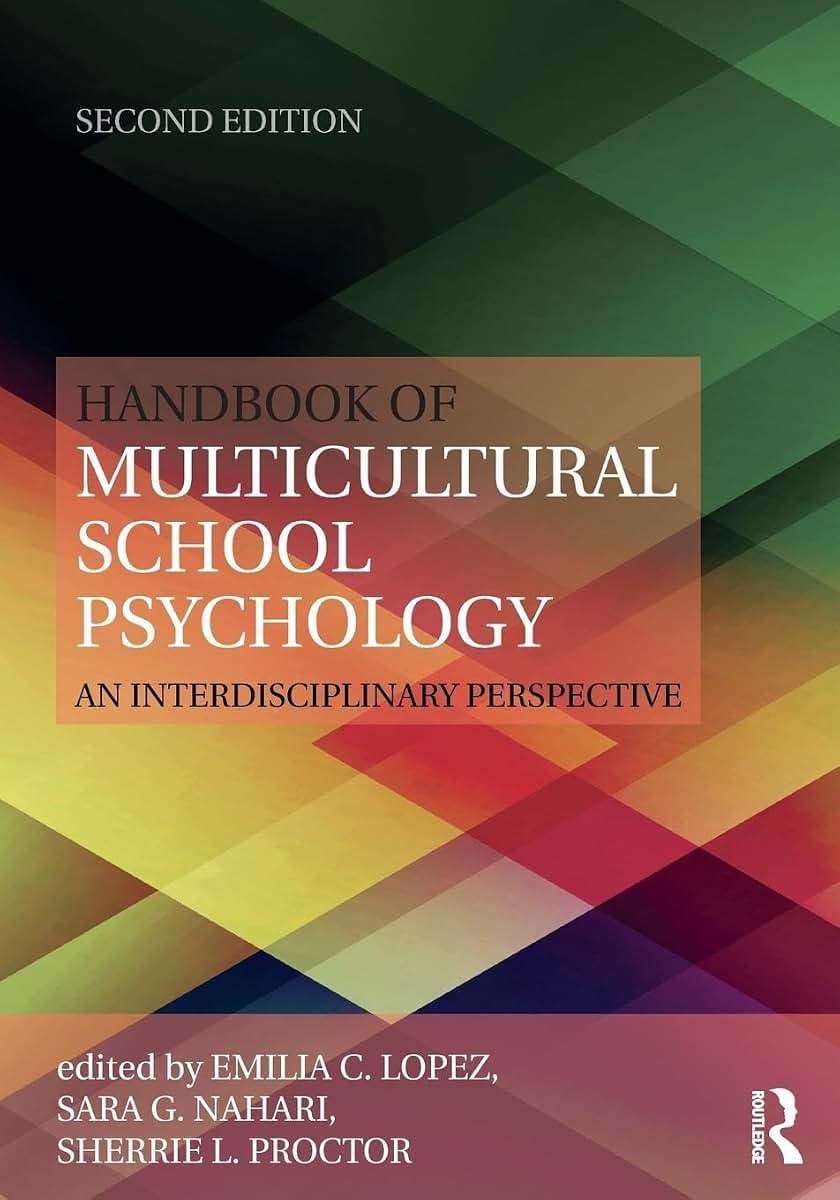 Handbook of Multicultural School Psychology (Consultation, Supervision, and Professional Learning in School Psychology Series)