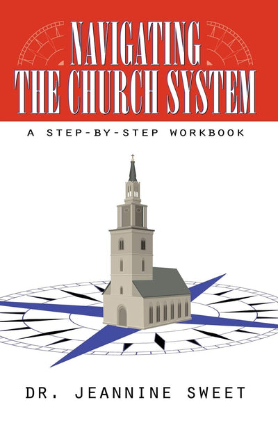 Navigating the Church System: A StepByStep Workbook