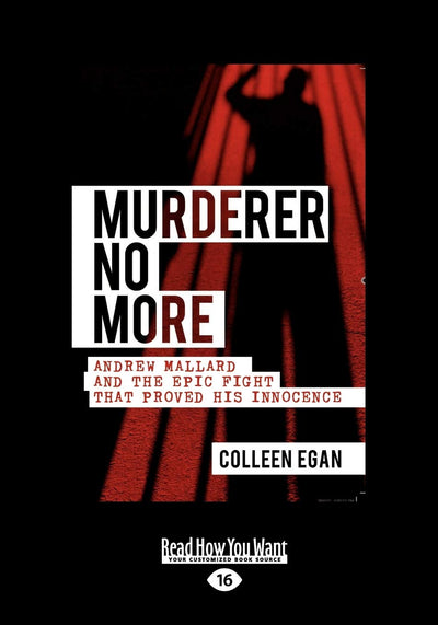 Murderer No More: Andrew Mallard and the epic fight that proved his innocence: Andrew Mallard and the epic fight that proved his innocence
