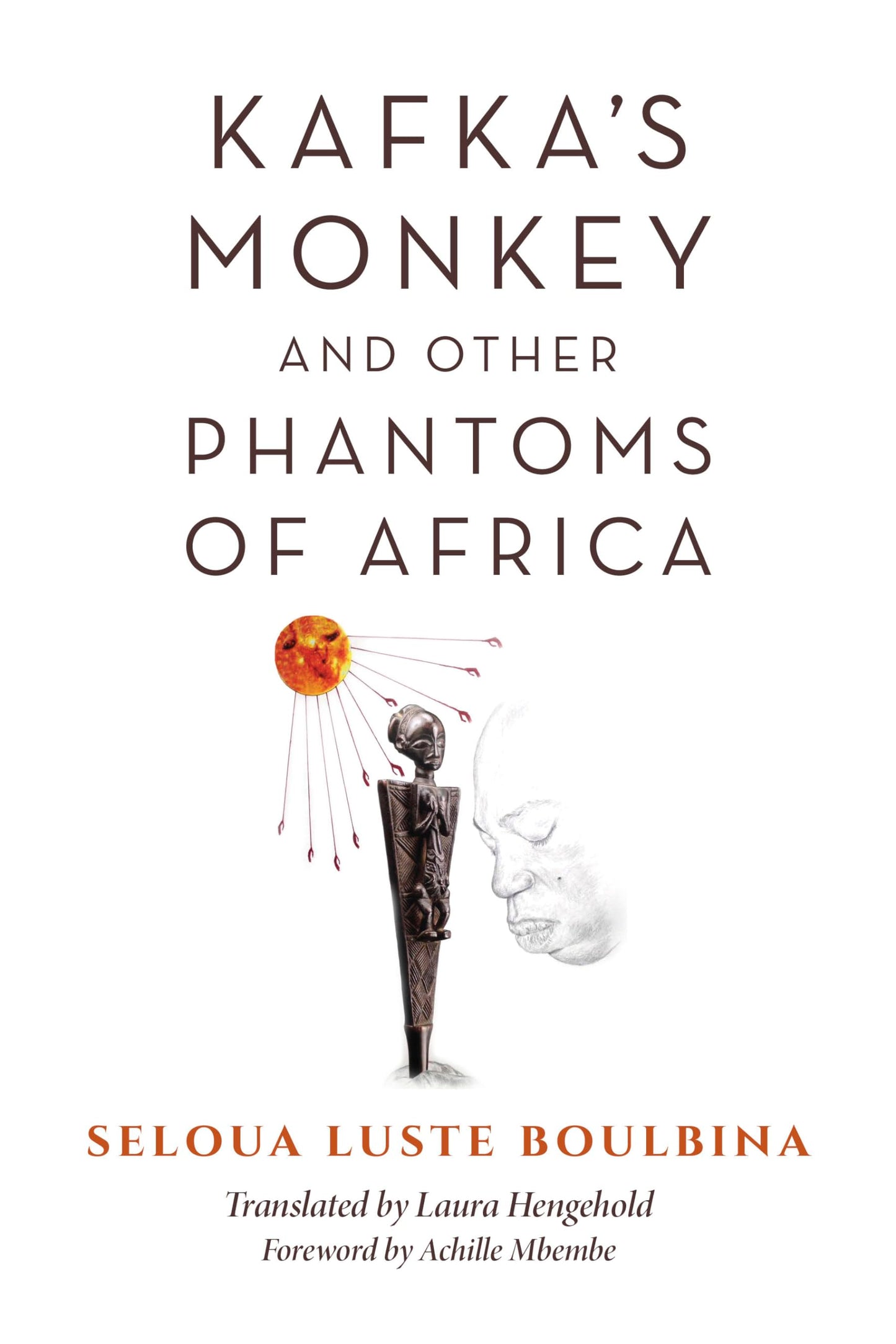 Kafka's Monkey and Other Phantoms of Africa (World Philosophies)