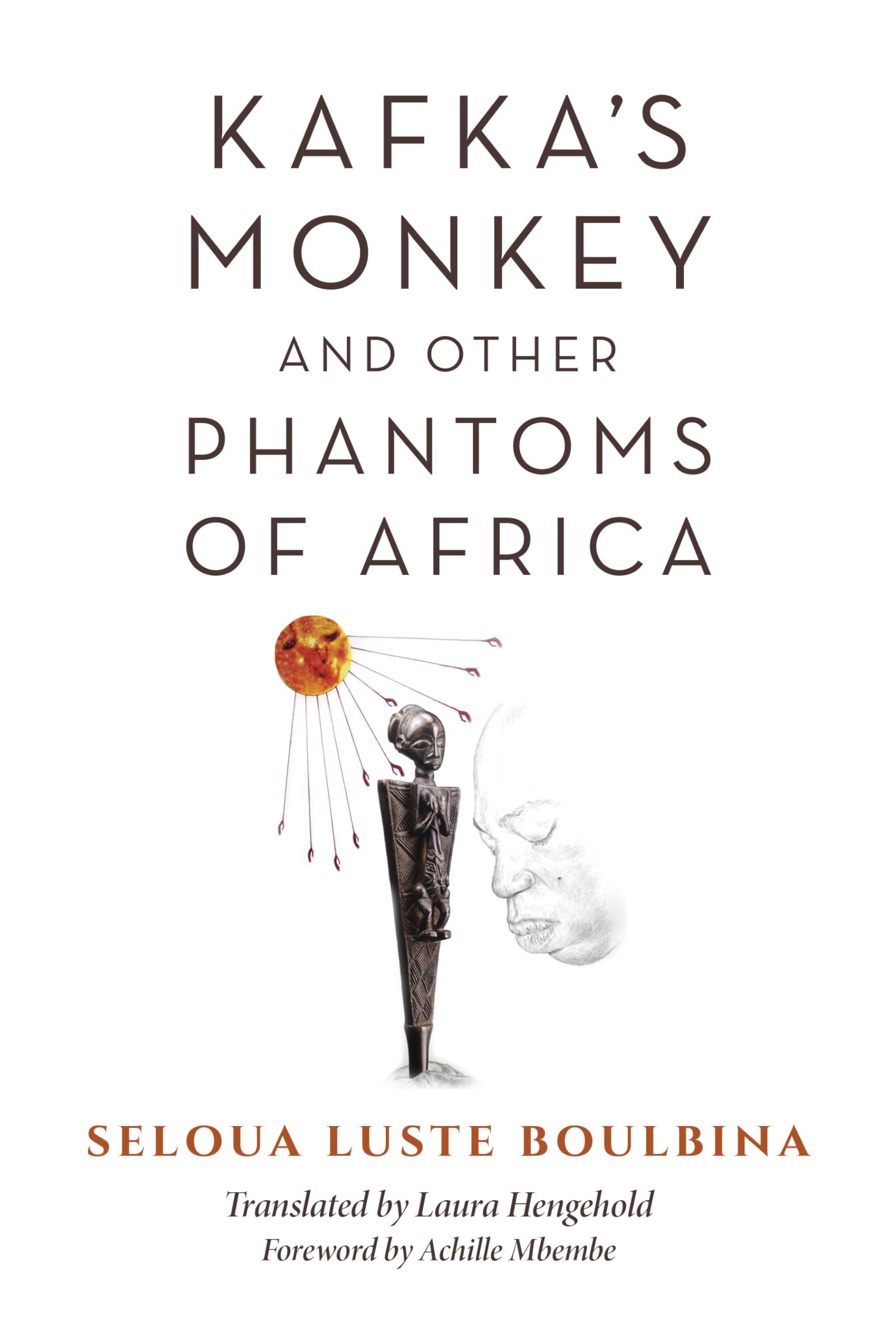 Kafka's Monkey and Other Phantoms of Africa (World Philosophies)