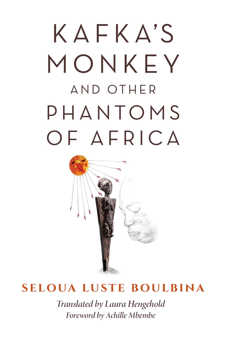 Kafka's Monkey and Other Phantoms of Africa (World Philosophies)