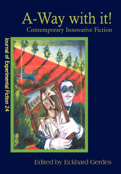 A-Way with it!: Contemporary Innovative Fiction