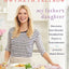 My Father's Daughter: Delicious, Easy Recipes Celebrating Family & Togetherness