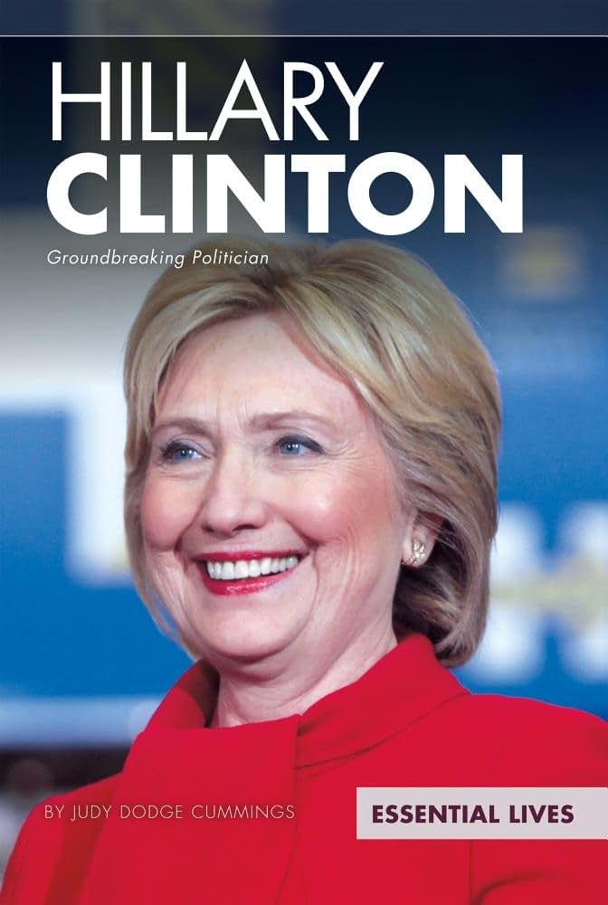 Hillary Clinton: Groundbreaking Politician (Essential Lives)