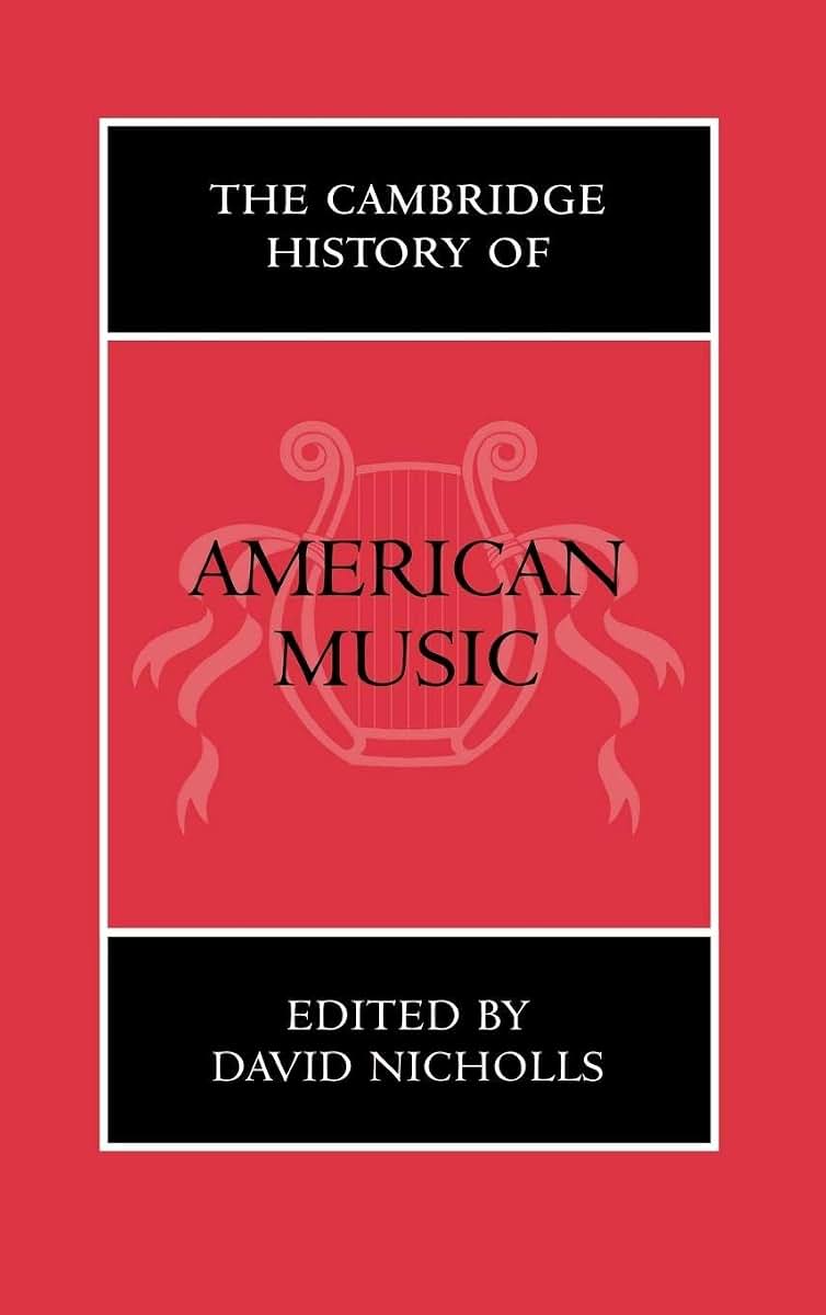 The Cambridge History of American Music (The Cambridge History of Music)