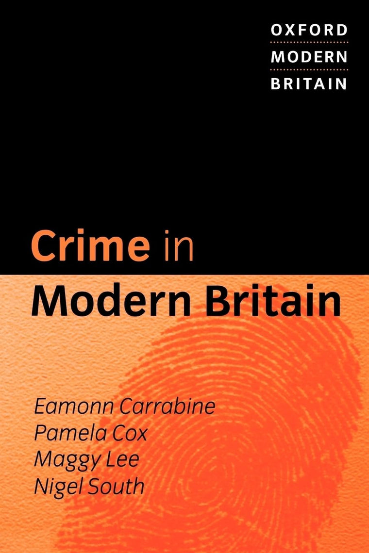 Crime in Modern Britain (Oxford Modern Britain)