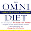 The Omni Diet: The Revolutionary 70% PLANT + 30% PROTEIN Program to Lose Weight, Reverse Disease, Fight Inflammation, and Change Your Life Forever