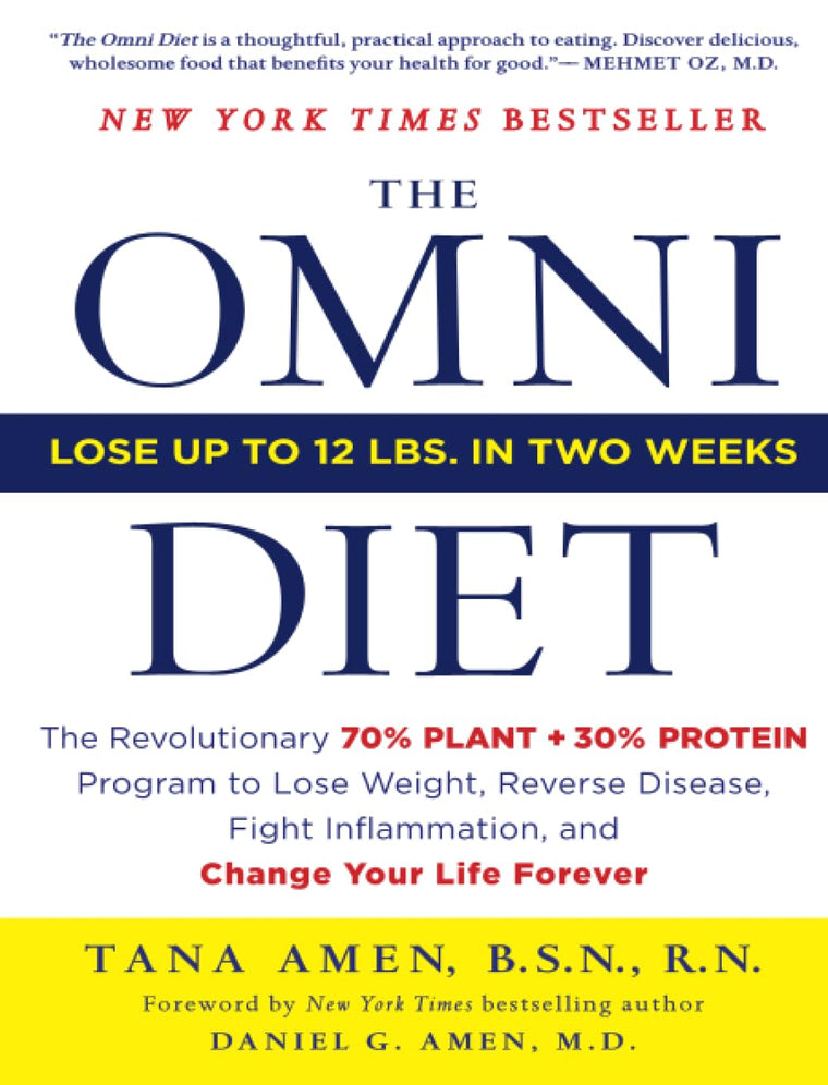 The Omni Diet: The Revolutionary 70% PLANT + 30% PROTEIN Program to Lose Weight, Reverse Disease, Fight Inflammation, and Change Your Life Forever
