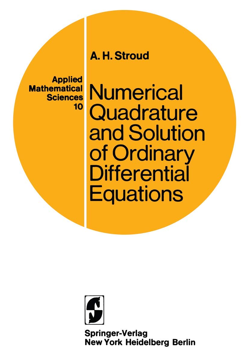 Numerical Quadrature and Solution of Ordinary Differential Equations: A Textbook for a Beginning Course in Numerical Analysis (Applied Mathematical Sciences, 10)