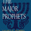 The Major Prophets (Old Testament Survey) by James E. Smith