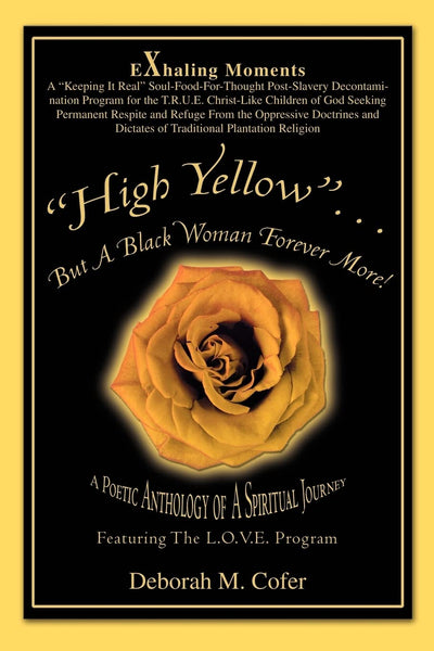 High Yellow...: A Poetic Anthology of A Spiritual Journey