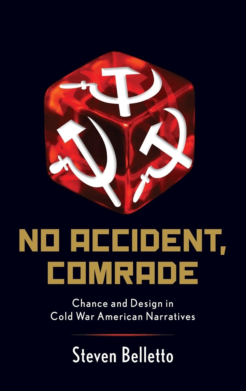 No Accident, Comrade: Chance and Design in Cold War American Narratives