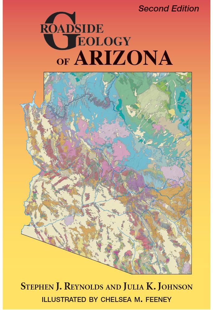 Roadside Geology of Arizona: Second Edition