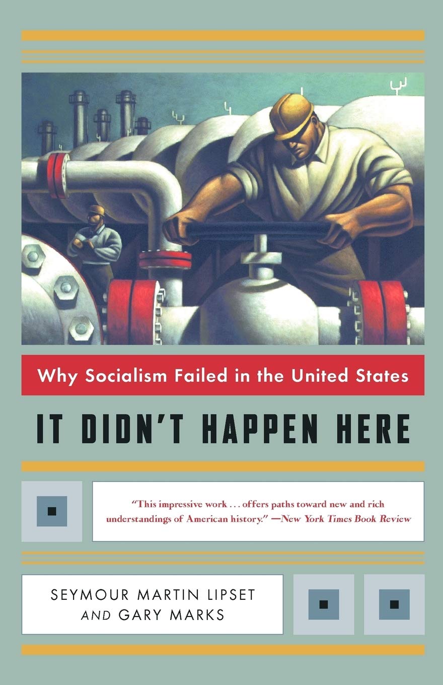It Didn't Happen Here: Why Socialism Failed in the United States (Norton Paperback)