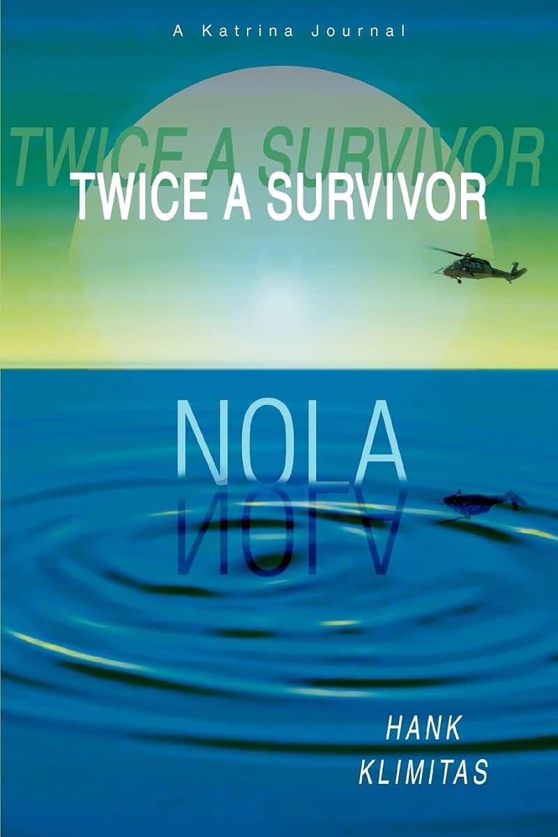TWICE A SURVIVOR: A Katrina Journal