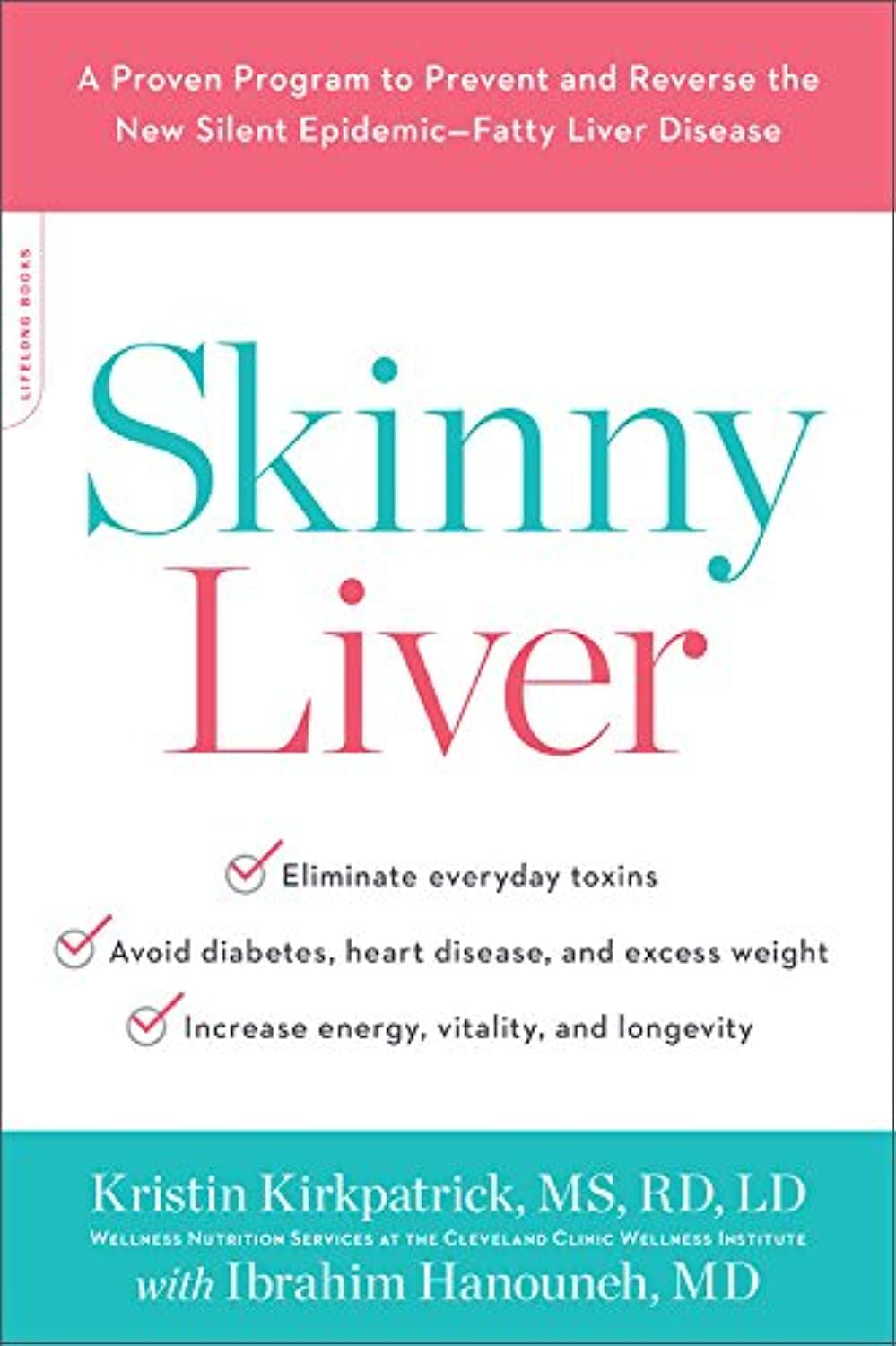 Skinny Liver: A Proven Program to Prevent and Reverse the Ne