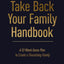 Take Back Your Family Handbook: A 52-Week Game Plan to Create a Flourishing Family