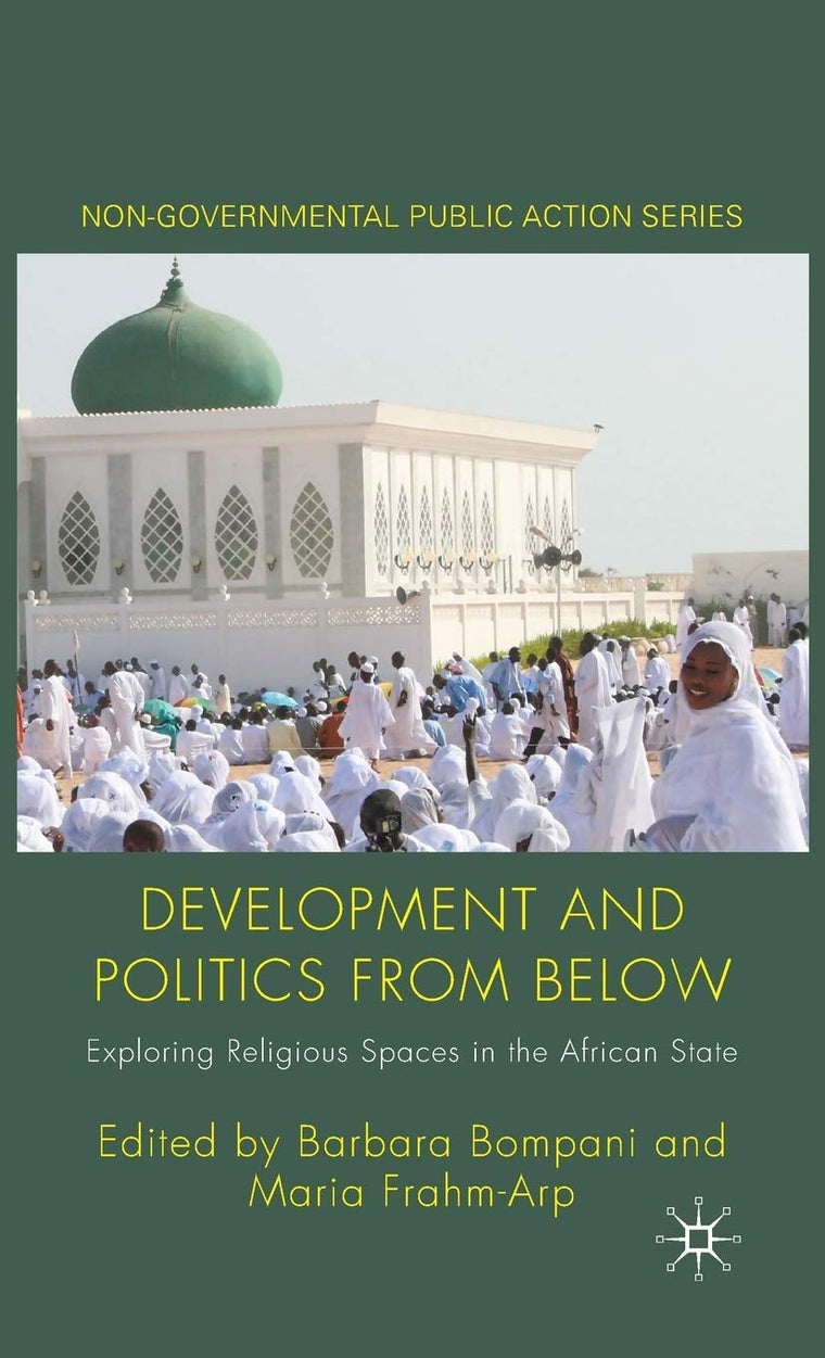 Development and Politics from Below: Exploring Religious Spaces in the African State (Non-Governmental Public Action)